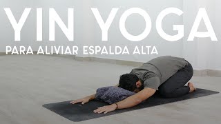 Yin Yoga para aliviar la espalda alta  40 min  Yoga con Baruc [upl. by Demha394]