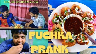 Fuchka Prank দেখুন সবার কি অবস্থা হল Tanjib Shohan Vlog [upl. by Ahcsim688]