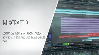 Mixcraft 9  Complete Guide to Audio Files  Part 1 Acoustica Mixcraft [upl. by Thornton]