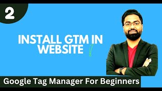 How to Install Google Tag Manager on Your Website  GTM Tutorial Series Day 2 [upl. by Annoled]