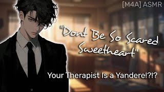 Your Therapist Is a Yandere ASMR RP Yandere Manipulative M4A [upl. by Ettessil]