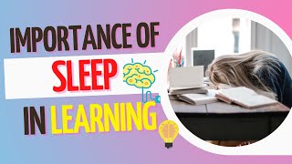 The Importance of Sleep in Learning  Why Sleep Matters  Benefits of Sleep [upl. by Kerstin946]