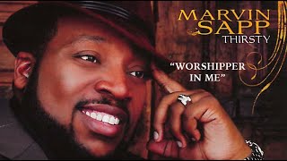 Marvin Sapp Thirsty LIVE – Worshipper In Me [upl. by Daza]