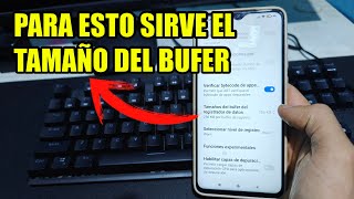 PARA QUE SIRVE EL TAMAÑO DEL BÚFER EN ANDROID  AUMENTA EL RENDIMIENTO O LO EMPEORA [upl. by Bogusz]