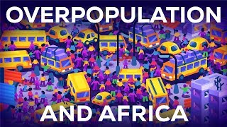 Overpopulation amp Africa [upl. by Eittocs]