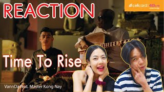 REACTION Time To Rise VannDa feat Master Kong Nay l PREPHIM [upl. by Leeda]