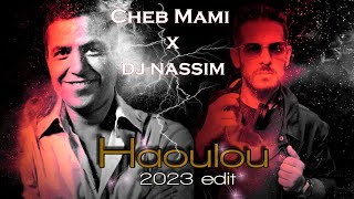 Cheb Mami x Dj Nassim  Haoulou 2023 edit [upl. by Atel]