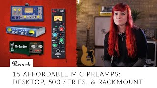 15 Affordable Mic Preamps Desktop 500 Series amp Rackmount  Reverb [upl. by Akinak417]