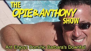 Opie amp Anthony Ant Enjoys Dominic Barbaras Downfall 102212 [upl. by Ina]