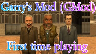 PLAYING GMOD FOR THE FIRST TIME  Garrys Mod GMod [upl. by Eniffit962]