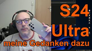 Quick Check  S24 Ultra und meine Gedanken dazu samsung s24ultra [upl. by Doehne]