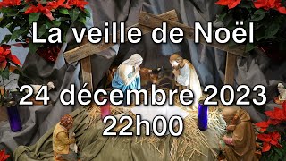 La veille de Noël  24 décembre 2023  22h00 [upl. by Ciapas863]