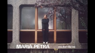 Maria Petra  you dont like me [upl. by Leahkim]