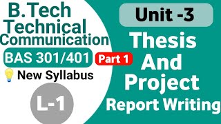 Thesis and Project Report Writing  Unit 3  L1  Technical communication BAS301 Aktu New Syllabus [upl. by Anayek276]