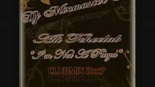 Dj Mixmaster P ft Ali Tcheelab  Im not a Playa Clubmix [upl. by Tonina]