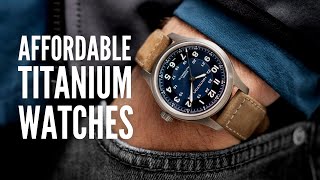 20 Affordable Titanium Watches You Will Want to Buy [upl. by Nahtanoj107]