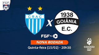 Ao vivo  CRAC X Goiânia EC  Campeonato Goianão 2024 [upl. by Paza]