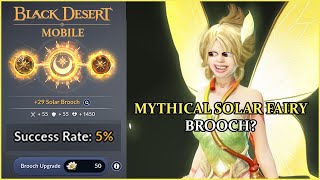 RETRY MYTHICAL SOLAR BROOCH  Black Desert Mobile [upl. by Nylg]