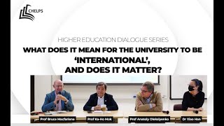 CHELPS Dialogue What Does It Mean for the University To Be quotInternationalquot and Does it Matter [upl. by Ayotnahs391]