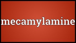 Mecamylamine Meaning [upl. by Gilletta]