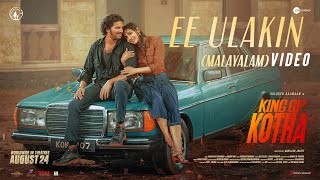 King of Kotha  Ee Ulakin Video  Dulquer Salmaan  Abhilash Joshiy  Shaan Rahman [upl. by Emeric]