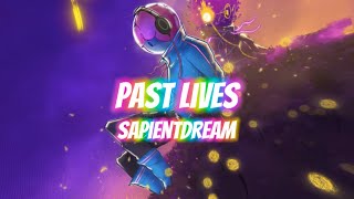 Sapientdream  Past Lives  Lyrics [upl. by Nylanaj]