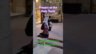 Jesus Have Mercy on Us Sinners  Prayers at the Holy Tomb Jerusalem [upl. by Alenas]