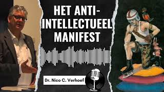 Het antiintellectueel manifest 4  Waar zijn dan die ware wetenschappers  Dr Nico C Verhoef [upl. by Meuse312]