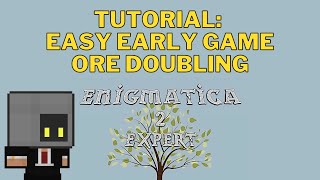 Easy early ore doubling for Enigmatica 2 Expert  E2E  Modded Minecraft Tutorial [upl. by Nnaeoj766]