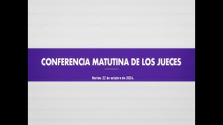 Conferencia Matutina de los Jueces  Martes 22 de octubre de 2024 [upl. by Nnovahs716]