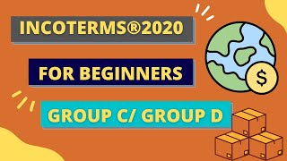 Incoterms 2020  What are Incoterm How does Incoterms work Group C Group D [upl. by Aillicsirp874]