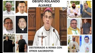 OBISPO ROLANDO ÁLVAREZ DESTERRADO A ROMA CON OTROS SACERDOTES [upl. by Omixam]