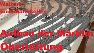 Aufbau der MärklinOberleitung [upl. by Pavyer]