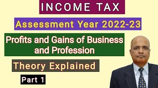 Income Tax I AY 202223 I Profits and Gains of Business and Profession I Theory 1 I Hasham Ali Khan [upl. by Araeic]