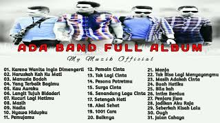 ADA BAND FULL ALBUM TANPA IKLAN  Karena Wanita Ingin Dimengerti  MUSIC TIME [upl. by Ailedua361]