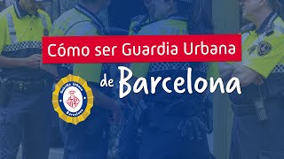 CÓMO SER GUARDIA URBANA de BARCELONA 👮 [upl. by Els]