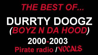 The Best of  Durrty Doogz BOYZ N DA HOOD 20002003 [upl. by Studley995]