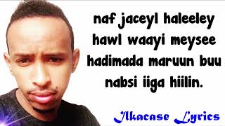 Asad Qarni Heestii Naf Jaceyl Haleelay Lyrics 2018 [upl. by Ennovehc]