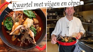 Koken met Rik de Jonge Kwartel met vijgen en cèpes [upl. by Alleahcim]