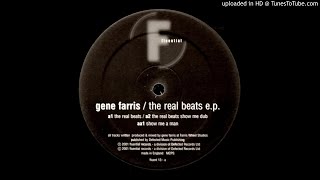 Gene Farris  The Real Beats Show Me Dub [upl. by Kelcey]