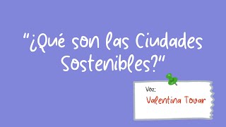 ¿Qué son las ciudades sostenibles  explicado para niños y niñas [upl. by Jezreel]