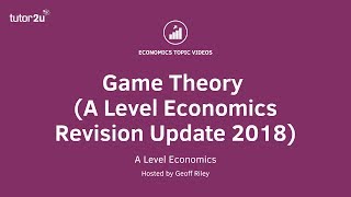 Game Theory A Level Economics Revision Update 2018 [upl. by Airtina111]