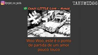 Crazy Little Love  Nuage  InitialD  TRADUÇÃO PTBR [upl. by Inaffets]