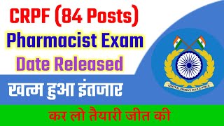 CRPF Pharmacist Exam Date Released  CRPF Staff Nurse Exam Date  CRPF paramedical exam Date [upl. by Simetra]