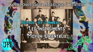 Annexe  Les Instruments MoyenOrientaux  KELYFOS  Composer de la Musique à Thème FR 35 [upl. by Renaxela945]