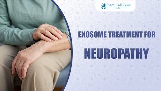 Exosome Treatment For Neuropathy  Neuropathy Treatment  Stem Cell Therapy  Neuro Disease Exosome [upl. by Tavi36]