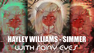 Hayley Williams  Simmer With Rainy Eyes Remix [upl. by Notlef475]