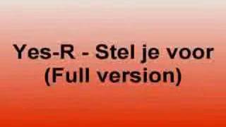 YesR  Stel je voor full version [upl. by Ticon]