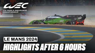 Race Highlights After 6 Hours I 2024 24 Hours of Le Mans I FIA WEC [upl. by Rebecca694]