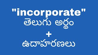 incorporate meaning in telugu with examples  incorporate తెలుగు లో అర్థం meaningintelugu [upl. by Enaitsirk]